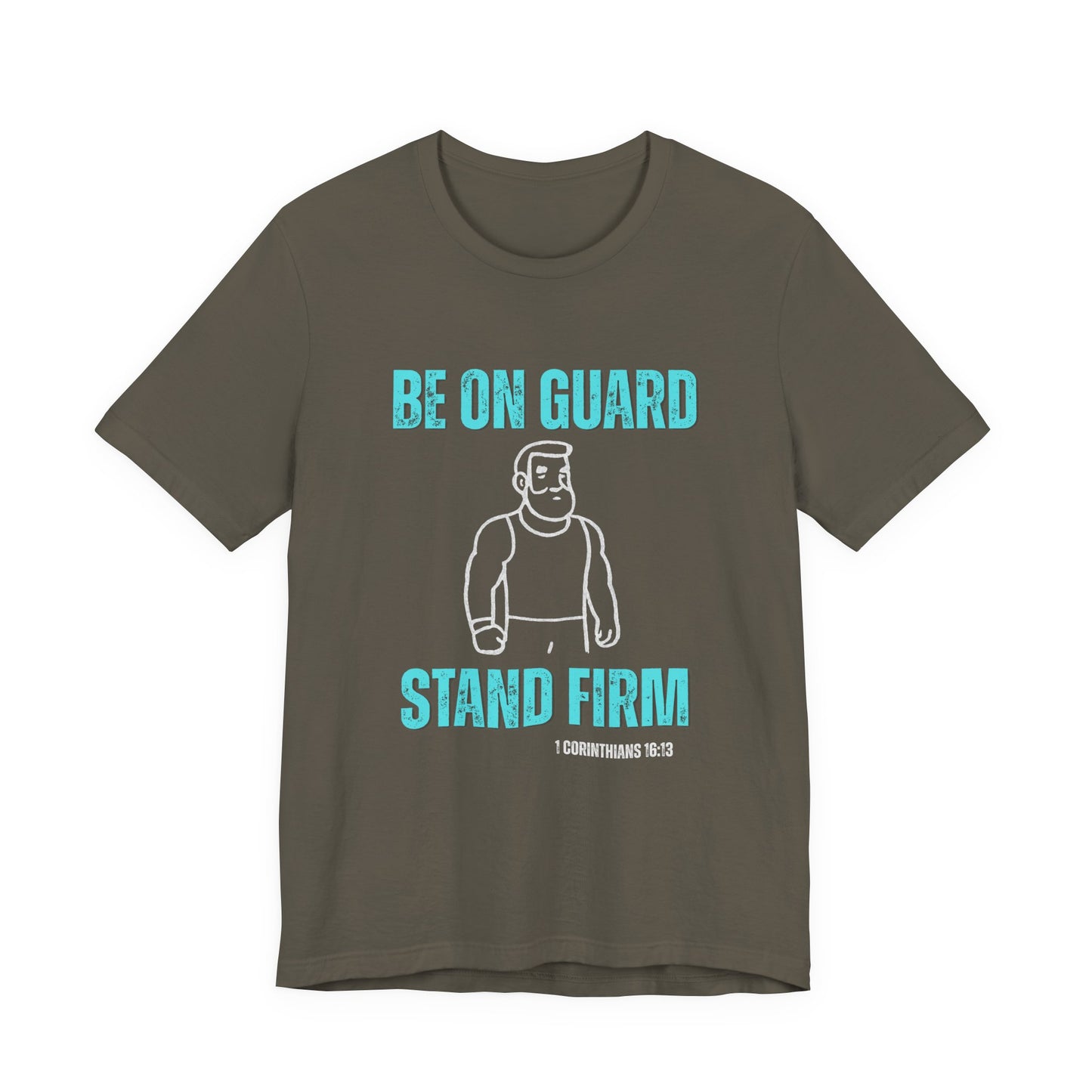 Be On Guard Christian Men's Tee, Scripture Shirt, Inspirational Religious T-Shirt, Gift for Dad, Husband, Son, Friend