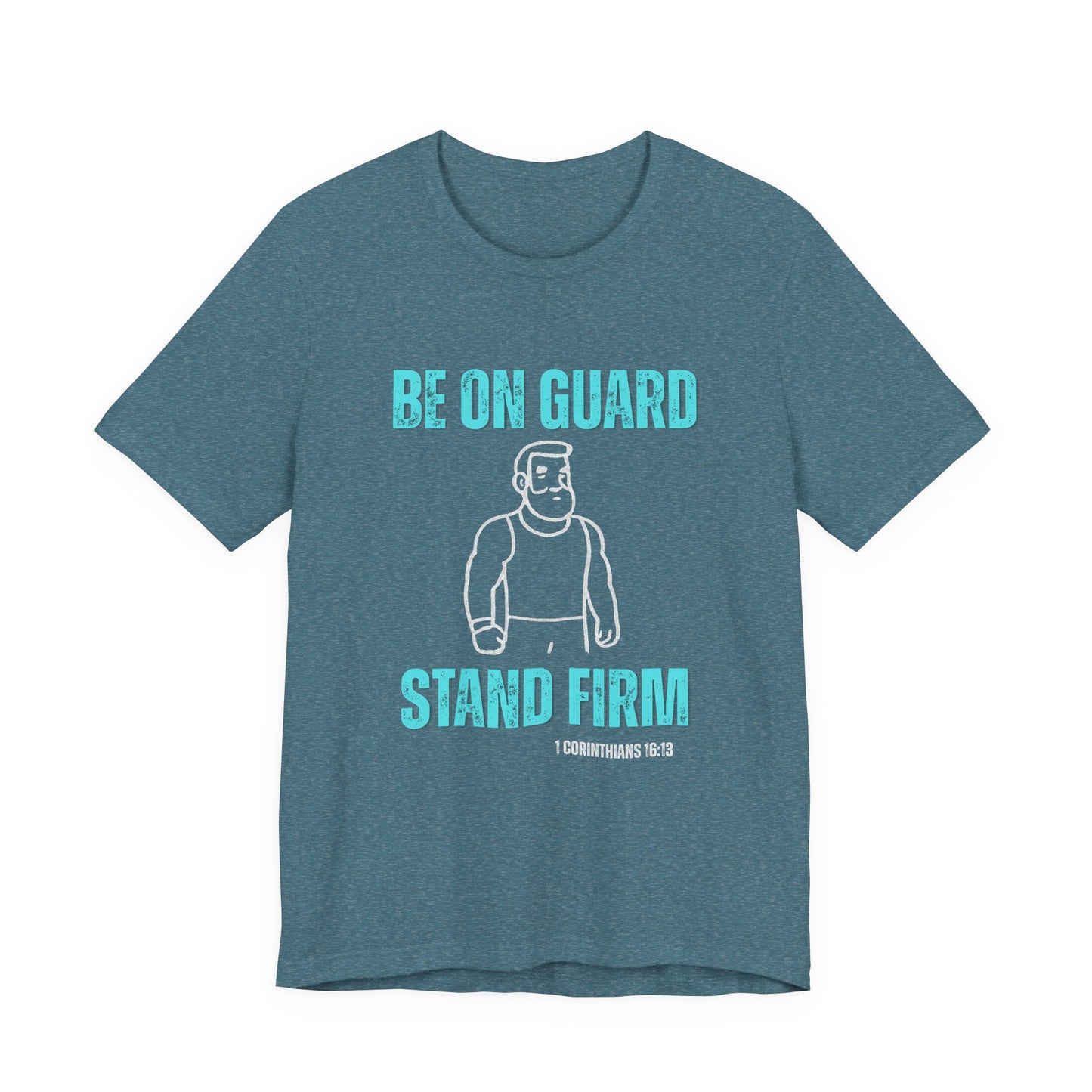 Be On Guard Christian Men's Tee, Scripture Shirt, Inspirational Religious T-Shirt, Gift for Dad, Husband, Son, Friend